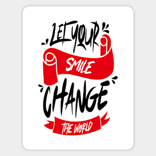 Let Your Smile Change The World Magnet